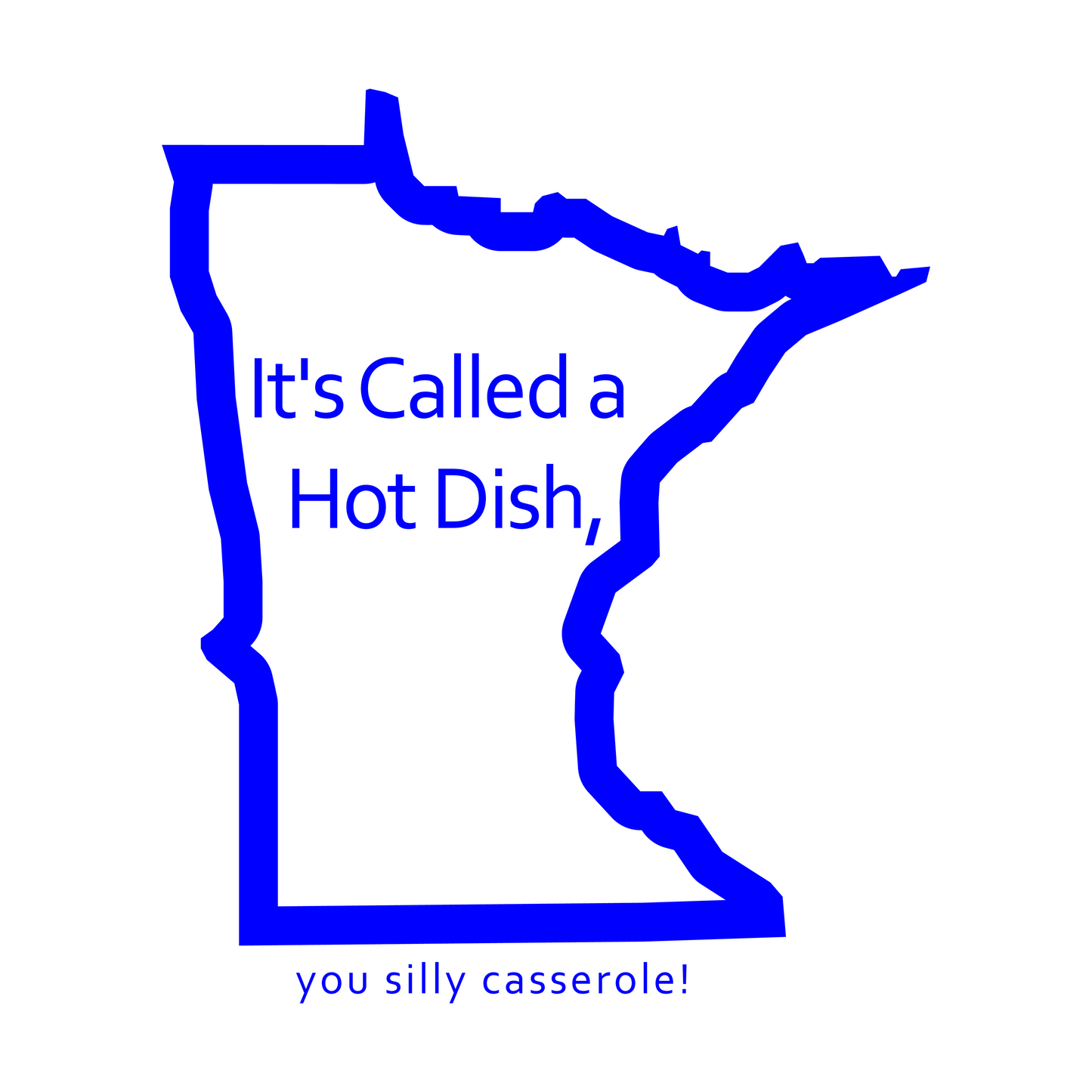 Minnesota It's called a Hot Dish! Pyrex Easy Grab 9x13 pan with lid